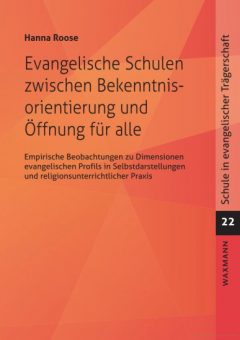 Evangelische Schulen zwischen Bekenntnisorientierung und Öffnung für alle - Publikation